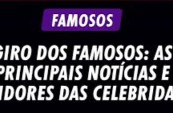 COLUNA CELEBRIDADES: O Resumo da Semana
