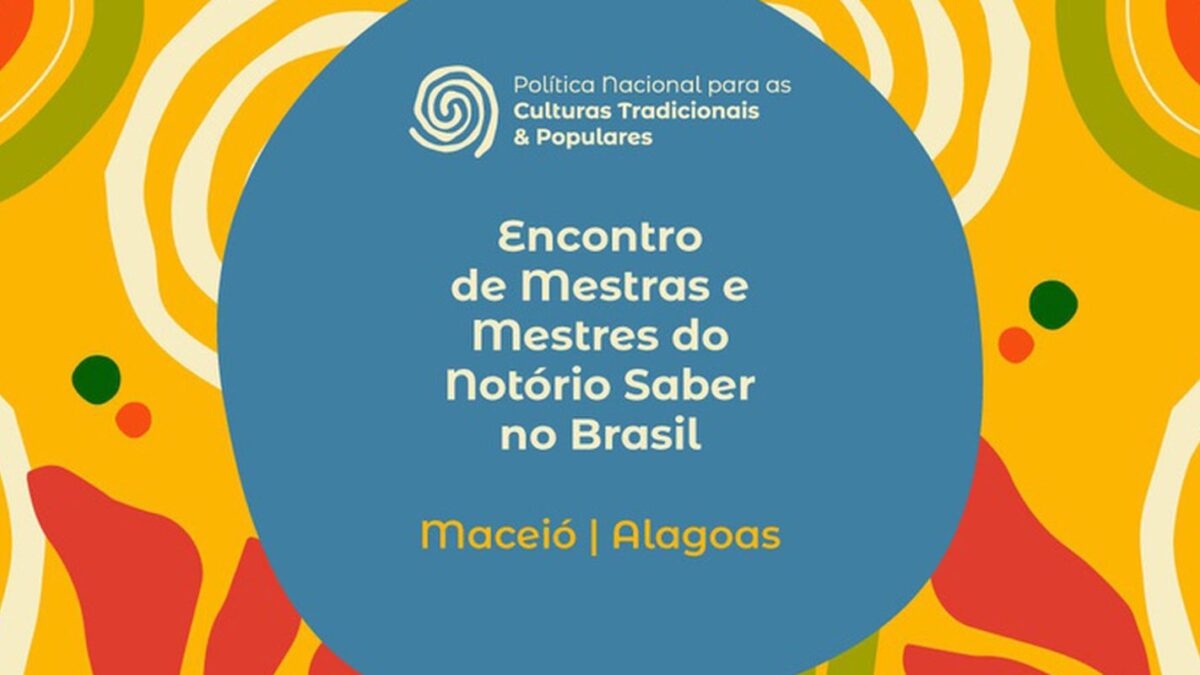 Maceió sedia Encontro de Mestras e Mestres do Notório Saber até sexta-feira