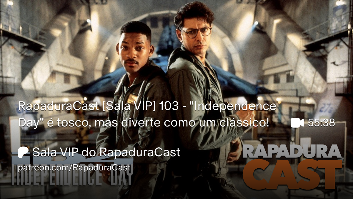 RapaduraCast 103 analisa "Independence Day": um clássico tosco que diverte