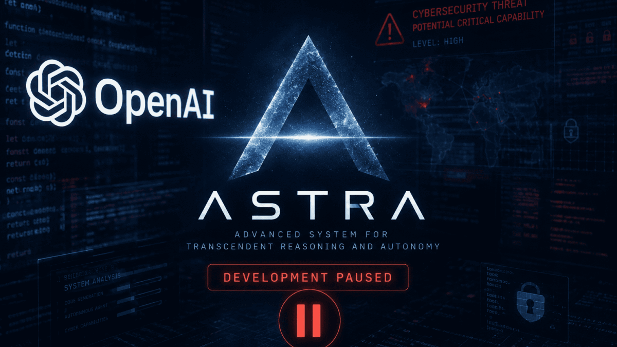 OpenAI suspende desenvolvimento do Astra por riscos em cibersegurança